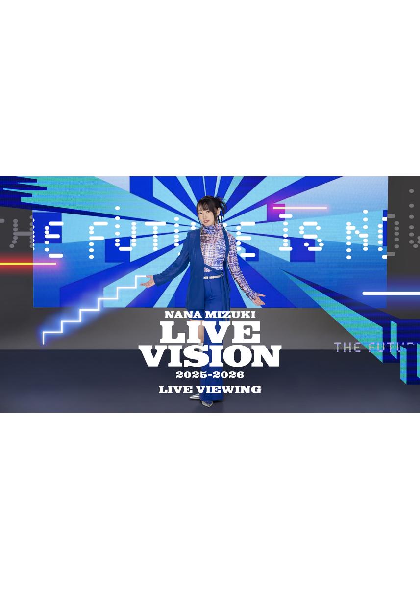 NANA MIZUKI LIVE VISION 2025-2026 LIVE VIEWING