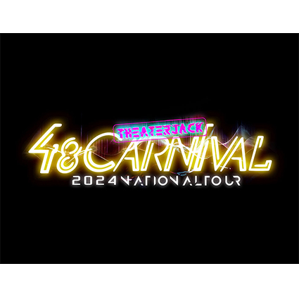 48CARNIVAL 2024 NATIONAL TOUR 〜THEATER JACK〜