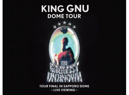 茨木｜King Gnu Dome Tour THE GREATEST UNKNOWN TOUR FINAL in 
